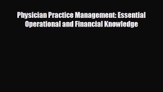 complete Physician Practice Management: Essential Operational and Financial Knowledge