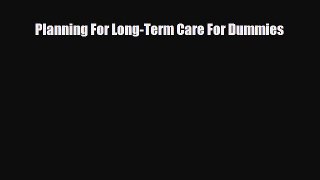 different  Planning For Long-Term Care For Dummies