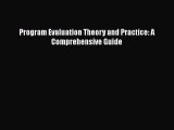 there is Program Evaluation Theory and Practice: A Comprehensive Guide