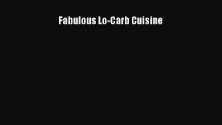 Read Fabulous Lo-Carb Cuisine Ebook Free