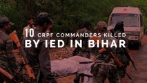 Maoists ambush leaves 10 CRPF commandoes dead in Bihar