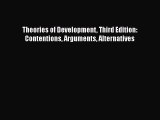 Enjoyed read Theories of Development Third Edition: Contentions Arguments Alternatives