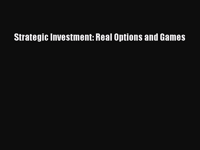 Popular book Strategic Investment: Real Options and Games