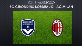FC Girondins Bordeaux vs AC Milan en vivo - Match Amical