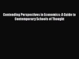 Enjoyed read Contending Perspectives in Economics: A Guide to Contemporary Schools of Thought