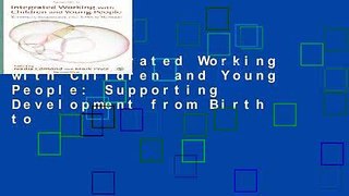 Read Integrated Working with Children and Young People: Supporting Development from Birth to