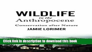 Read Wildlife in the Anthropocene: Conservation after Nature  Ebook Free