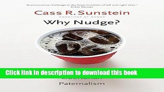 Read Why Nudge?: The Politics of Libertarian Paternalism  Ebook Free