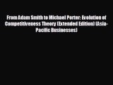 Enjoyed read From Adam Smith to Michael Porter: Evolution of Competitiveness Theory (Extended