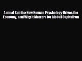 Read hereAnimal Spirits: How Human Psychology Drives the Economy and Why It Matters for Global