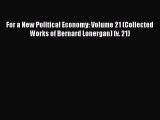 Enjoyed read For a New Political Economy: Volume 21 (Collected Works of Bernard Lonergan) (v.