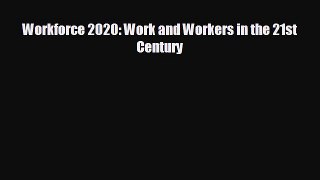 Popular book Workforce 2020: Work and Workers in the 21st Century