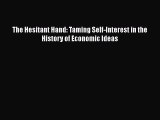 Popular book The Hesitant Hand: Taming Self-Interest in the History of Economic Ideas