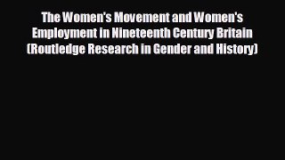 For you The Women's Movement and Women's Employment in Nineteenth Century Britain (Routledge