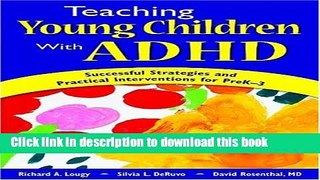 Read Teaching Young Children With ADHD: Successful Strategies and Practical Interventions for