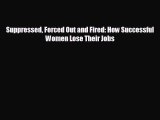 Pdf online Suppressed Forced Out and Fired: How Successful Women Lose Their Jobs