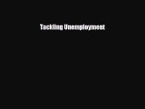 Enjoyed read Tackling Unemployment