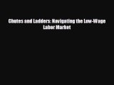 For you Chutes and Ladders: Navigating the Low-Wage Labor Market