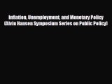 Enjoyed read Inflation Unemployment and Monetary Policy (Alvin Hansen Symposium Series on Public