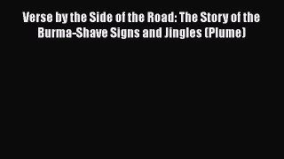 READ book  Verse by the Side of the Road: The Story of the Burma-Shave Signs and Jingles (Plume)