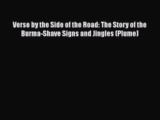 READ book  Verse by the Side of the Road: The Story of the Burma-Shave Signs and Jingles (Plume)