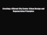 For you Creating a Vibrant City Center: Urban Design and Regeneration Principles