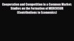 Enjoyed read Cooperation and Competition in a Common Market: Studies on the Formation of MERCOSUR