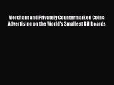 READ book  Merchant and Privately Countermarked Coins: Advertising on the World's Smallest