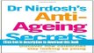 Read Dr Nirdosh s Anti-Ageing Secrets: Discover How Celebrities Stay Looking So Young PDF Free