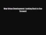 For you New Urban Development: Looking Back to See Forward