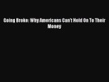 Free Full [PDF] Downlaod  Going Broke: Why Americans Can't Hold On To Their Money  Full Free