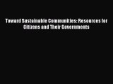 READ book  Toward Sustainable Communities: Resources for Citizens and Their Governments  Full