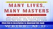 Read Many Lives, Many Masters: The True Story of a Prominent Psychiatrist, His Young Patient, and