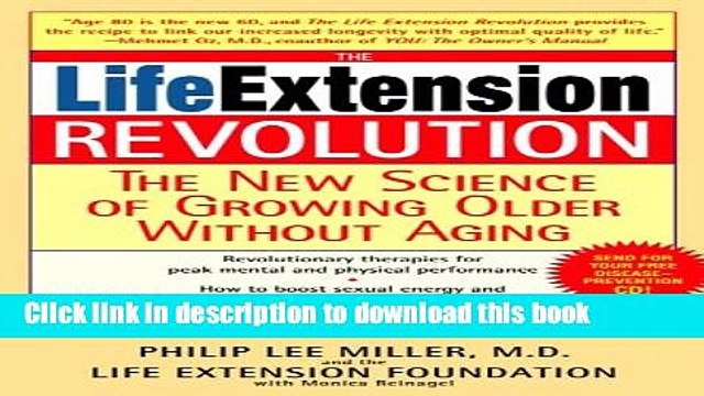 PDF The Life Extension Revolution: The New Science of Growing Older Without Aging Read Online