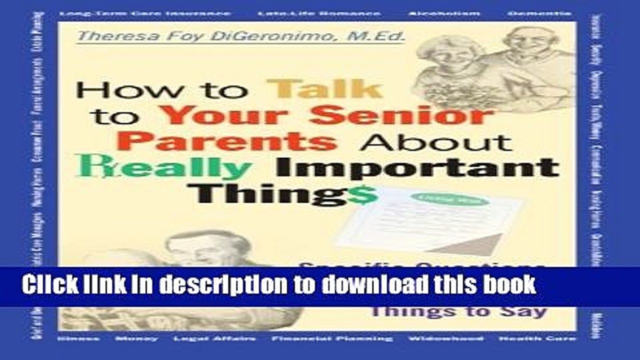 PDF How to Talk to Your Senior Parents About Really Important Things Free Books