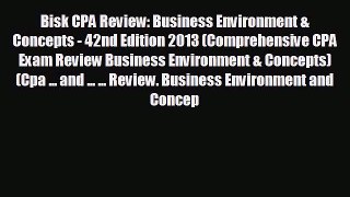 Download now Bisk CPA Review: Business Environment & Concepts - 42nd Edition 2013 (Comprehensive