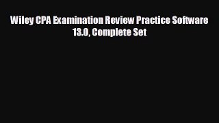 Enjoyed read Wiley CPA Examination Review Practice Software 13.0 Complete Set