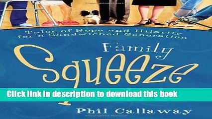 Download Family Squeeze: Tales of Hope and Hilarity for a Sandwiched Generation Free Books