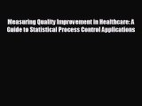 different  Measuring Quality Improvement in Healthcare: A Guide to Statistical Process Control