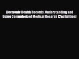 different  Electronic Health Records: Understanding and Using Computerized Medical Records