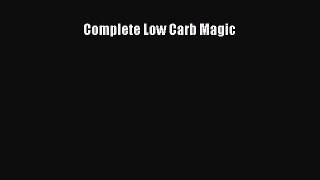 Read Complete Low Carb Magic Ebook Free