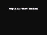 there is Hospital Accreditation Standards