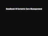 there is Handbook Of Geriatric Care Management