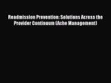 complete Readmission Prevention: Solutions Across the Provider Continuum (Ache Management)