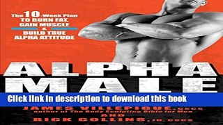 Read Alpha Male Challenge:Â The 10-Week Plan to Burn Fat, Gain Muscle   Build True Alpha Attitude