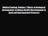 complete Medical Geology Volume 2: Effects of Geological Environments on Human Health (Developments