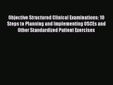 complete Objective Structured Clinical Examinations: 10 Steps to Planning and Implementing
