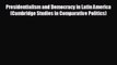 Free [PDF] Downlaod Presidentialism and Democracy in Latin America (Cambridge Studies in Comparative