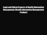different  Legal and Ethical Aspects of Health Information Management (Health Information