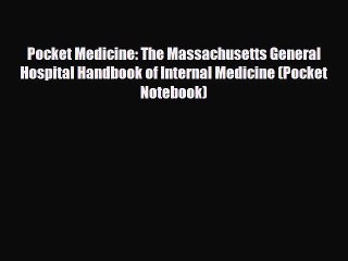 complete Pocket Medicine: The Massachusetts General Hospital Handbook of Internal Medicine